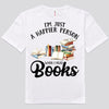 I'm Just A Happier Person When I Read Books Shirts