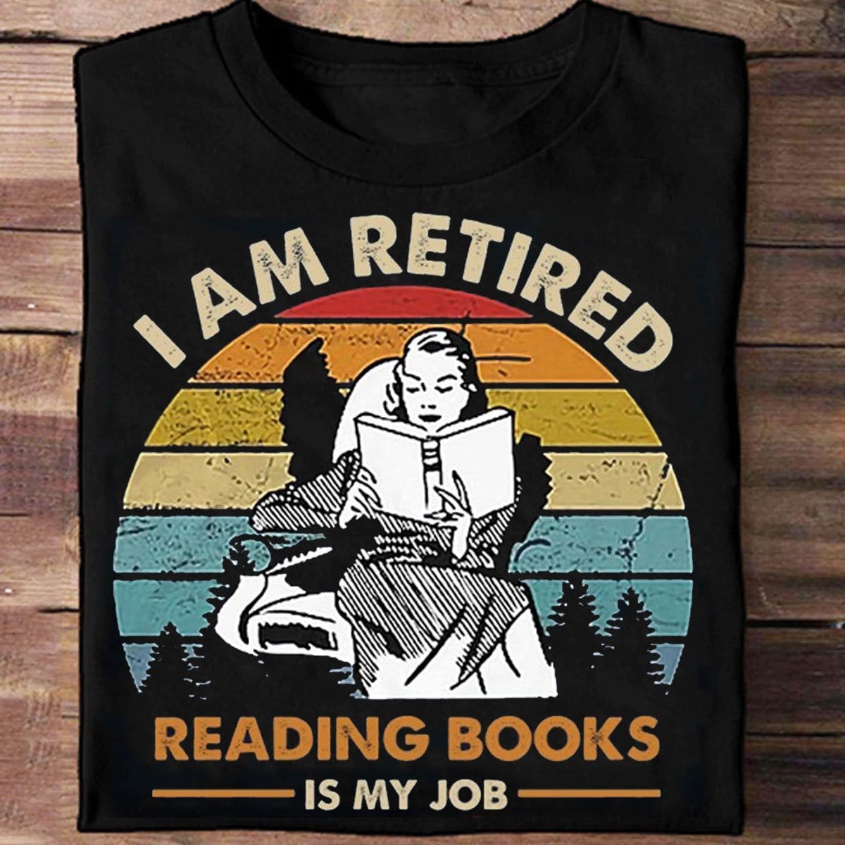 I Am Retired Reading Books Is My Job Vintage Shirts