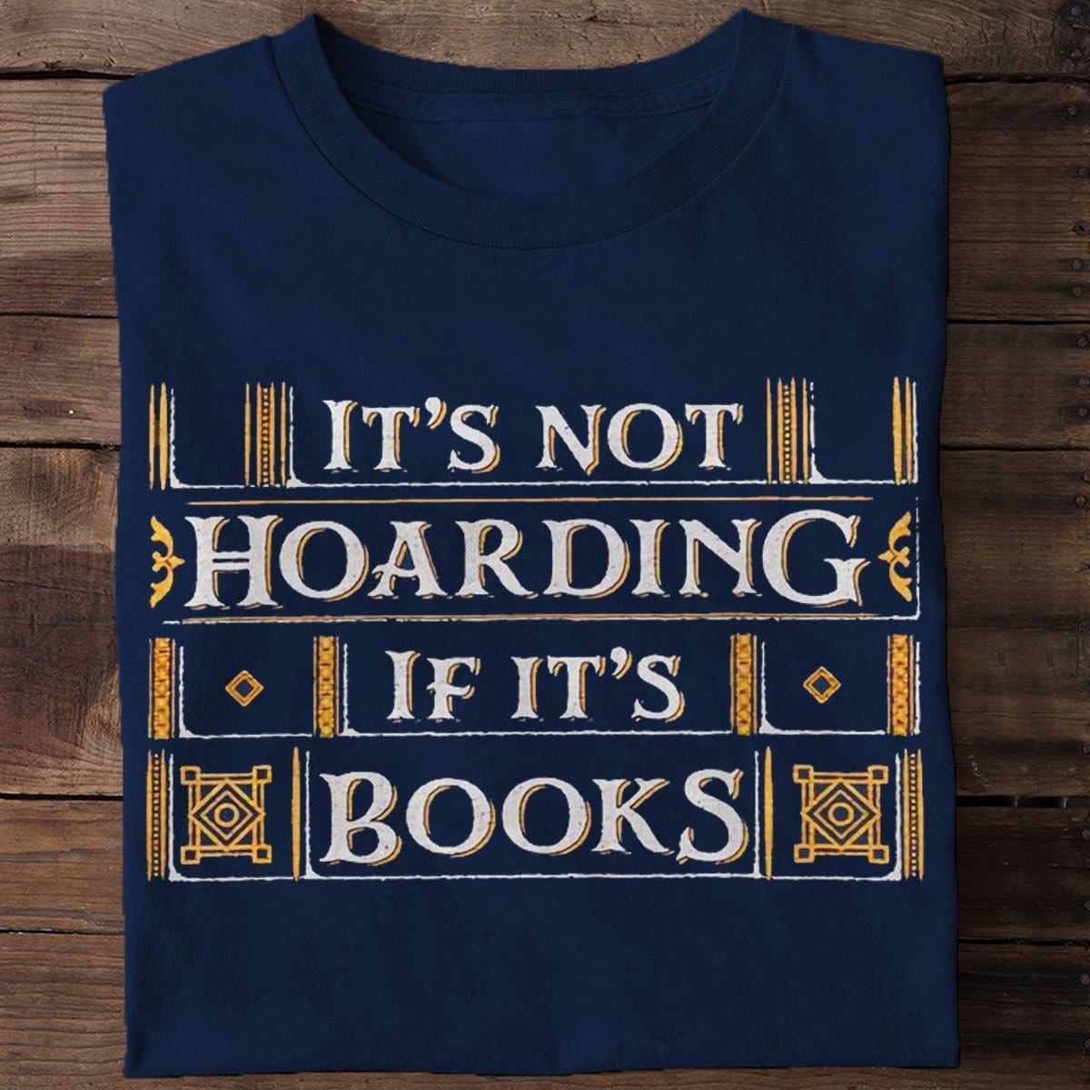 It's Not Hoarding If It's Books Shirts