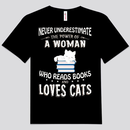 Nunca subestimes a una mujer que lee libros y ama a los gatos