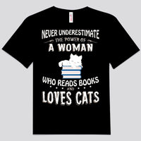 Never Underestimate A Woman Who Reads Books & Loves Cats Shirts