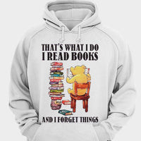 That's What I Do I Read Books And I Forget Things Shirts