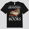 Never Underestimate A Grandma Who Loves Books Shirts