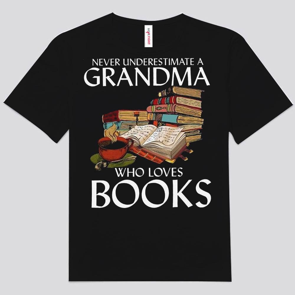 Never Underestimate A Grandma Who Loves Books Shirts