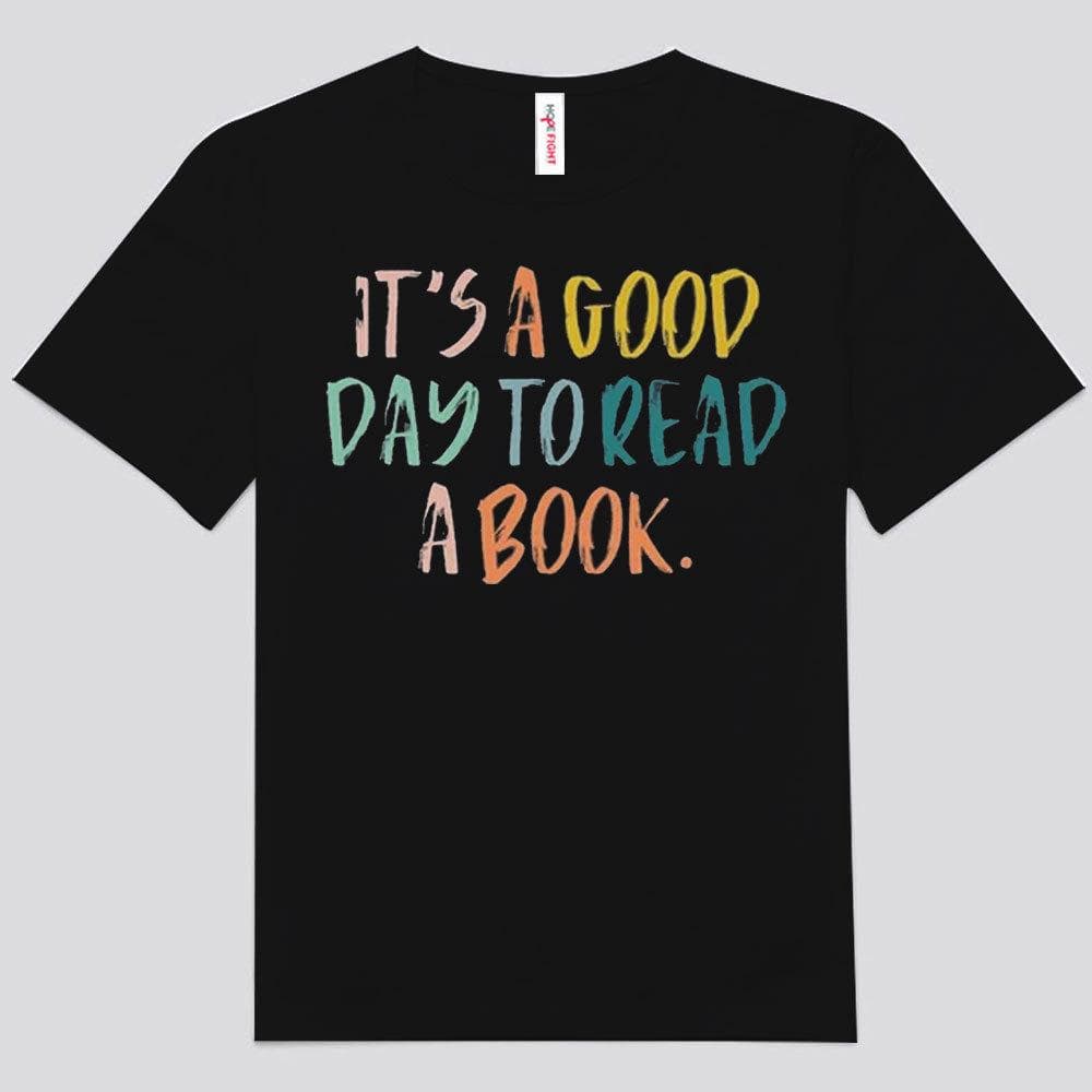 It Is A Good Day To Read Book Shirts