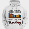 I Have A Terrible Sleeping Disorder It's Called Reading Book Shirts