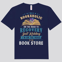 I'm A Bookaholic On The Road To Recovery Shirts