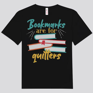 Bookmarks Are For Quitters Shirts