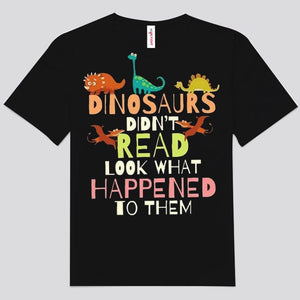 Los dinosaurios no leían, mira lo que les pasó. Camisetas y libros