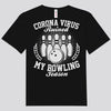 Corona Virus Ruined My Bowling Season Shirts