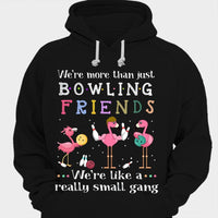We're More Than Just Bowling Friends Shirts