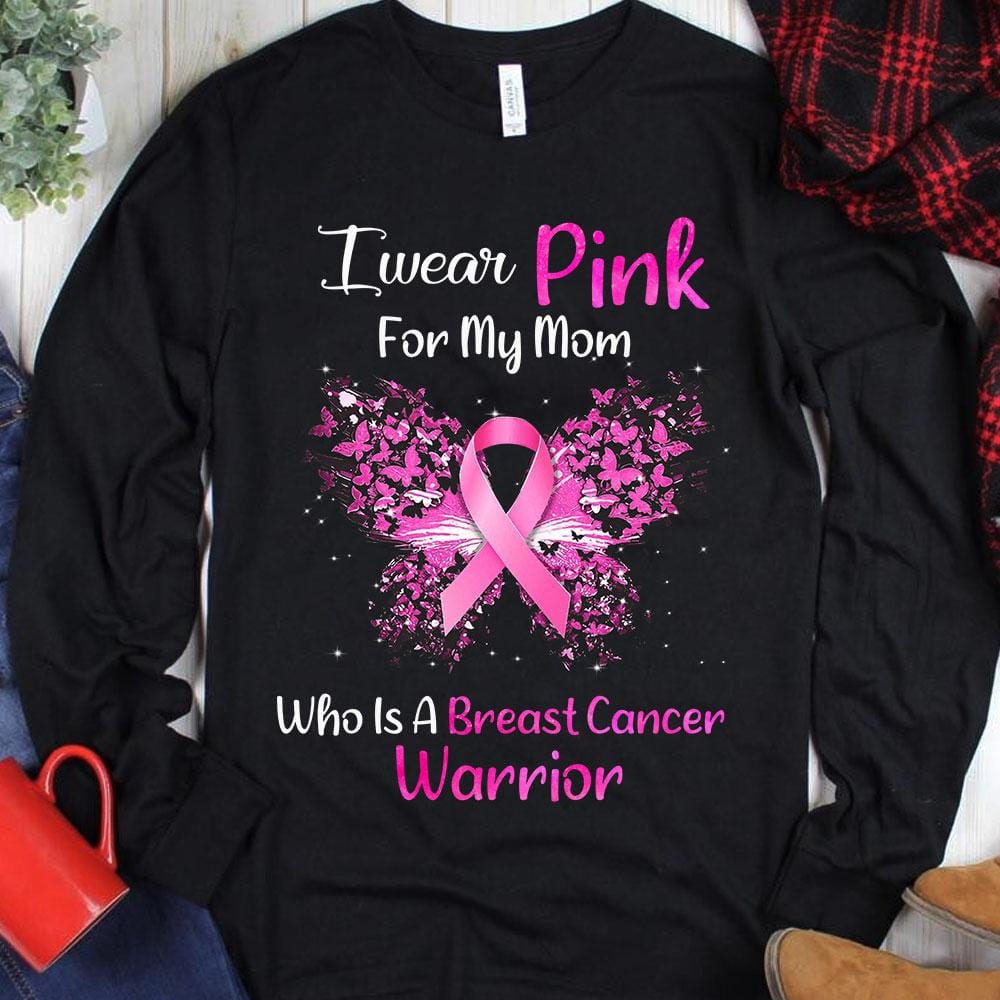 I Wear Pink For My Mom, Pink Ribbon Butterfly Breast Cancer Hoodie, Shirt