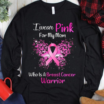 I Wear Pink For My Mom, Pink Ribbon Butterfly Breast Cancer Hoodie, Shirt