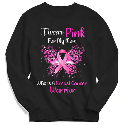 I Wear Pink For My Mom, Pink Ribbon Butterfly Breast Cancer Hoodie, Shirt