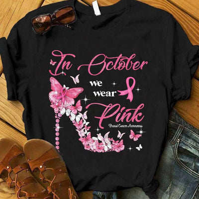 Breast Cancer Shirts In October We Wear Pink High Heel, Breast Cancer Awareness Month Shirts