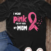 Breast Cancer Shirts I Wear Pink For My Mom My Hero, Ribbon Breast Cancer Support Shirts