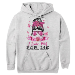 Sudadera con capucha y camisetas I Wear Pink For Me Breast Cancer