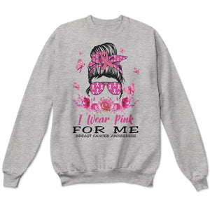 Sudadera con capucha y camisetas I Wear Pink For Me Breast Cancer