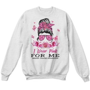 Sudadera con capucha y camisetas I Wear Pink For Me Breast Cancer