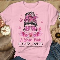 I Wear Pink For Me Breast Cancer T Shirts