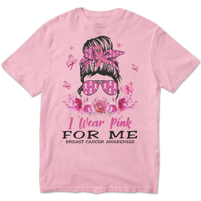 I Wear Pink For Me Breast Cancer T Shirts