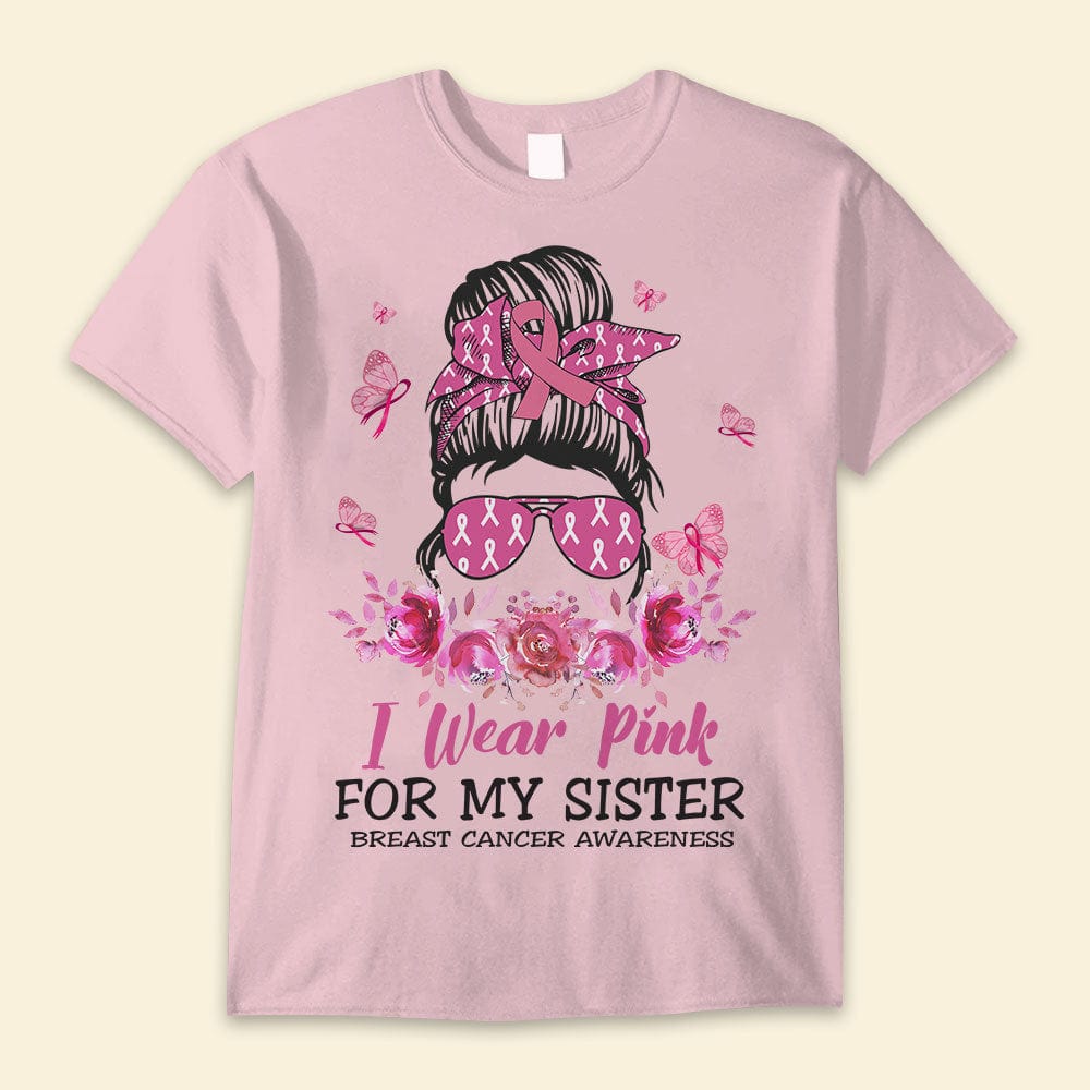 I Wear Pink For My Sister, Breast Cancer Shirts