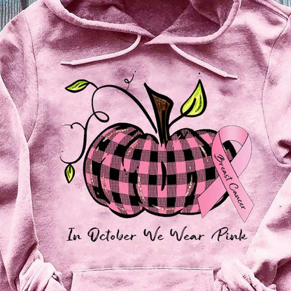 In October We Wear Pink Breast Cancer Hoodie, Shirts