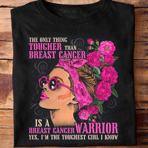 The Only Thing Tougher Than Breast Cancer Is A Warrior Hoodie, Shirts