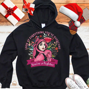 Mira todo lo que has superado. Eres una luchadora. Sudadera con capucha y camisetas contra el cáncer de mama.