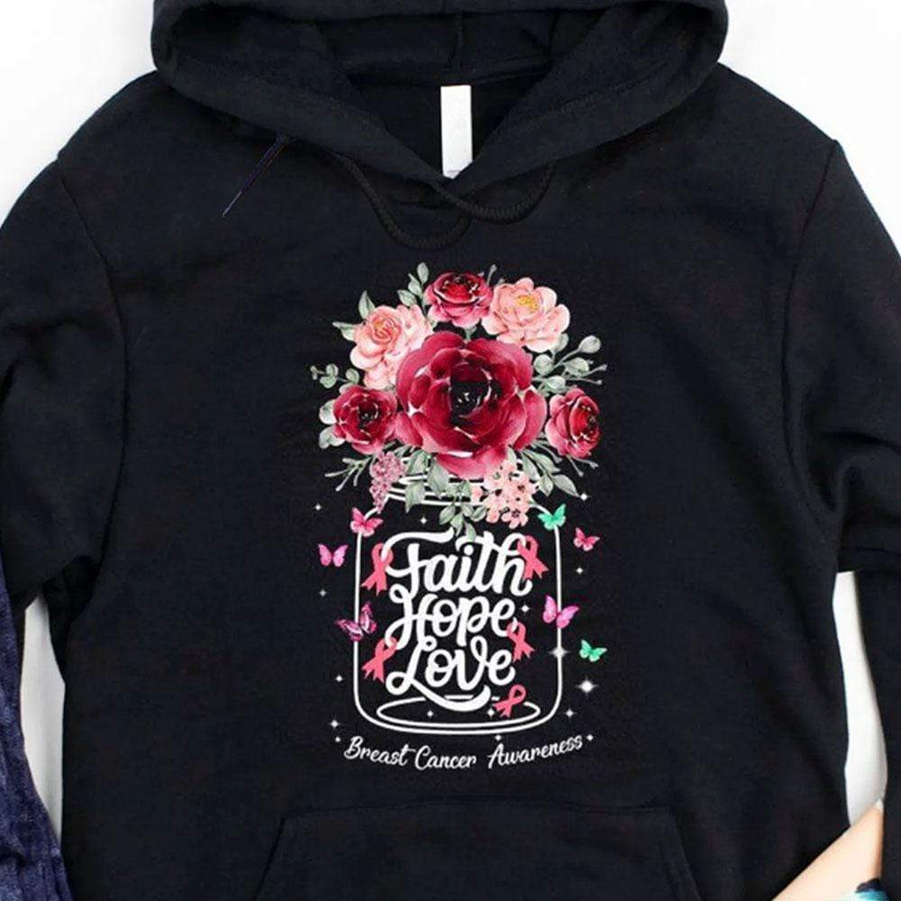 Faith Hope Love With Flowers Breast Cancer Hoodie, Shirt