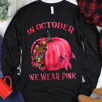 In October We Wear Pink With Pumpkin, Halloween Breast Cancer Hoodie, Shirt