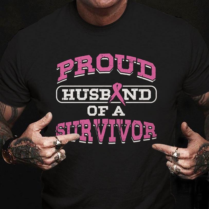 Proud Husband Of A Survivor, Breast Cancer Shirts