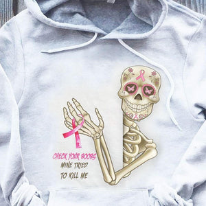 Check Your B00bs Mine Tried To Kill Me, Skeleton Breast Cancer Hoodie, Shirt