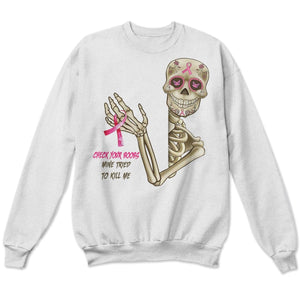 Check Your B00bs Mine Tried To Kill Me, Skeleton Breast Cancer Sweatshirt, Shirts