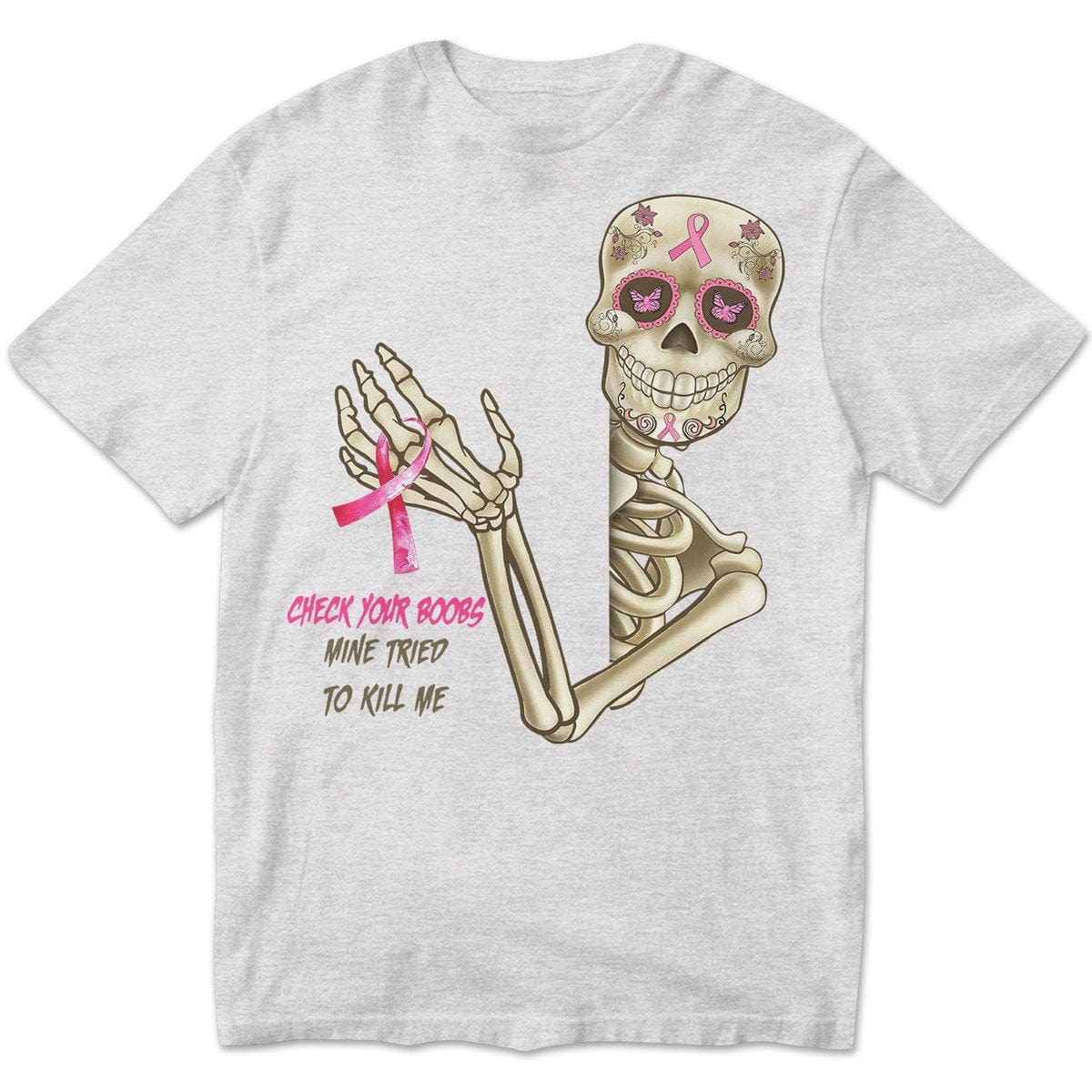 Revisa tus senos. La mía intentó matarme. Camisetas de esqueletos sobre cáncer de mama.