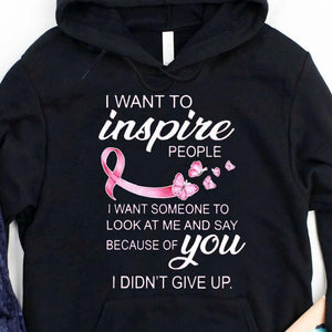 Quiero inspirar a la gente. No me rendí. Sudadera con capucha y camiseta contra el cáncer de mama