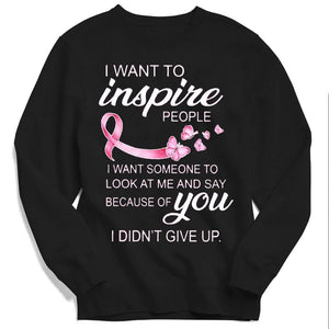 Quiero inspirar a la gente. No me rendí. Sudadera con capucha y camiseta contra el cáncer de mama