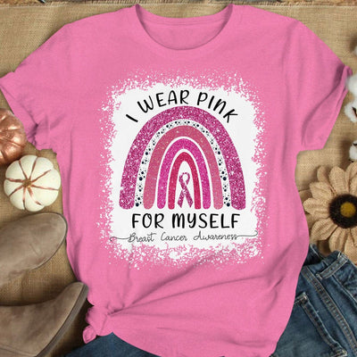 I Wear Pink For Myself, Rainbow Breast Cancer Shirt