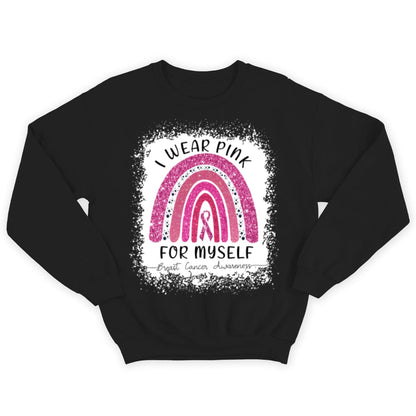I Wear Pink For Myself Rainbow Breast Cancer Shirt