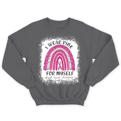 I Wear Pink For Myself Rainbow Breast Cancer Shirt