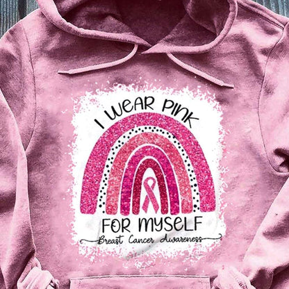 I Wear Pink For Myself, Rainbow Breast Cancer Hoodie, Shirt