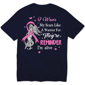 I Wear My Scars Like A Warrior Breast Cancer Shirts