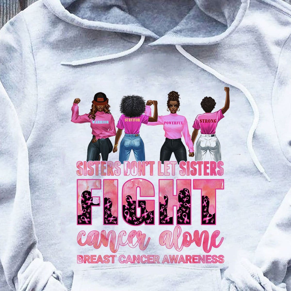 Sisters Don't Let Sisters Fight Cancer Alone Breast Cancer Hoodie, Shirts