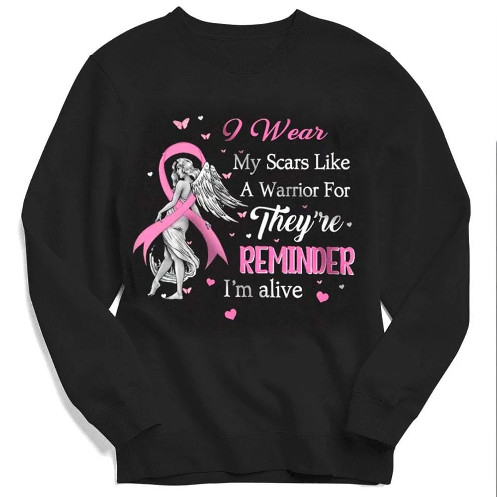 I Wear My Scars Like A Warrior Breast Cancer Hoodie, Shirt