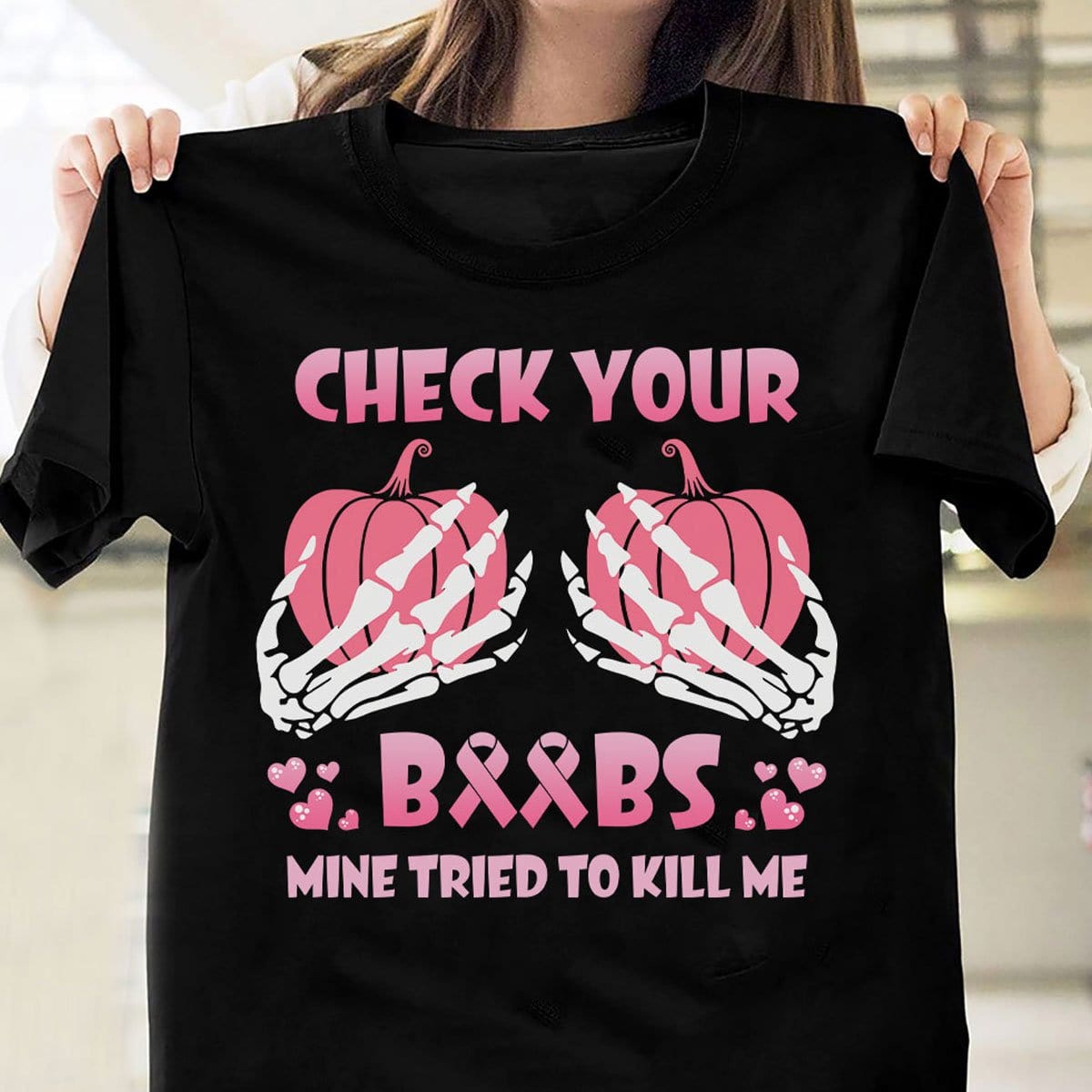 Funny Breast Cancer Shirts, Check Your Boobs, Mine Tried To Kill