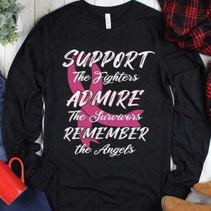 Support The Fighters, Admire The Survivors, Remember The Angels Breast Cancer Hoodie, Shirt