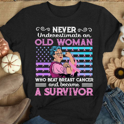 Never Underestimate An Old Man Who Beat Breast Cancer Shirts