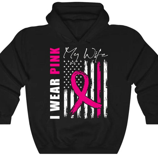 I Wear Pink For My Wife, Breast Cancer Hoodie, Shirt