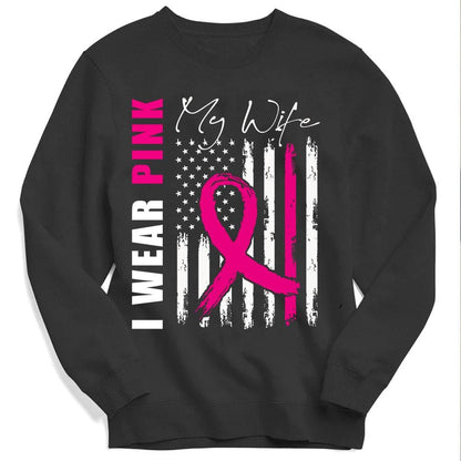 I Wear Pink For My Wife, Breast Cancer Hoodie, Shirt