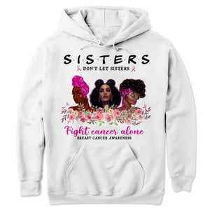 Las hermanas no dejan que las hermanas luchen solas Sudadera y camisetas para mujer contra el cáncer de mama